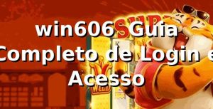 win606 – Guia Completo de Login e Acesso